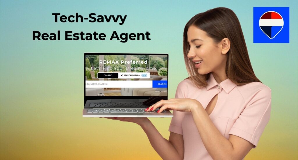 A tech savvy real estate agent can sell more today.