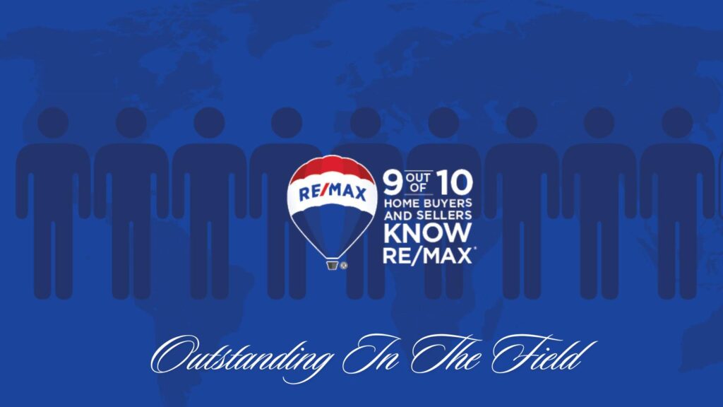 RE/MAX is outstanding in the field