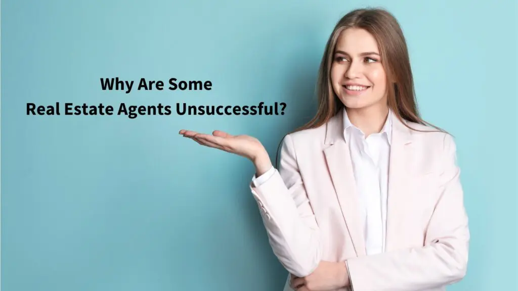 why are some real estate agents unsuccessful?